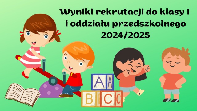 Wyniki rekrutacji do oddziału przedszkolnego oraz klasy I na rok szkolny 2024/25 - Obrazek 1